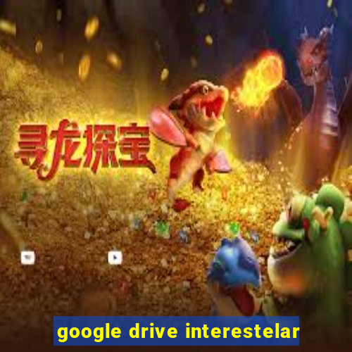 google drive interestelar